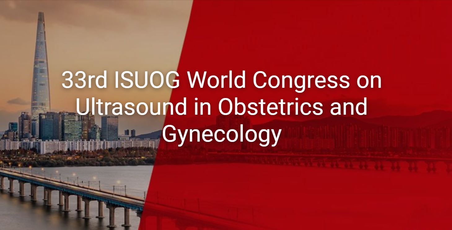 33rd ISUOG World Congress on Ultrasound in Obstetrics and Gynecology | Seoul |South Korea