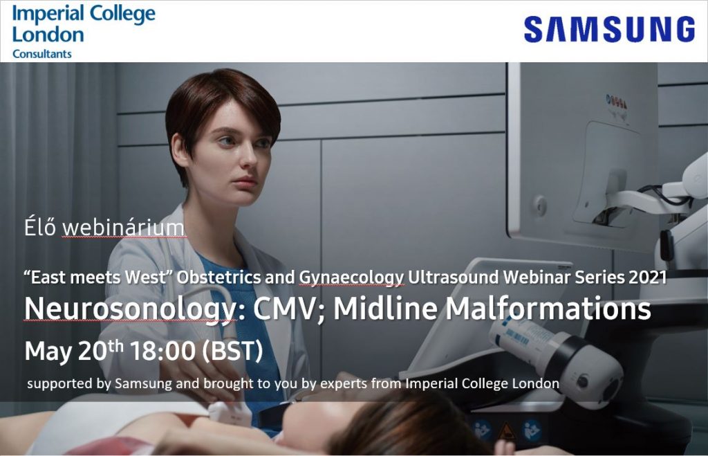 "East meets West” Obstetrics and Gynaecology Ultrasound Webinar Series 2021 Neurosonology: CMV; Midline Malformations