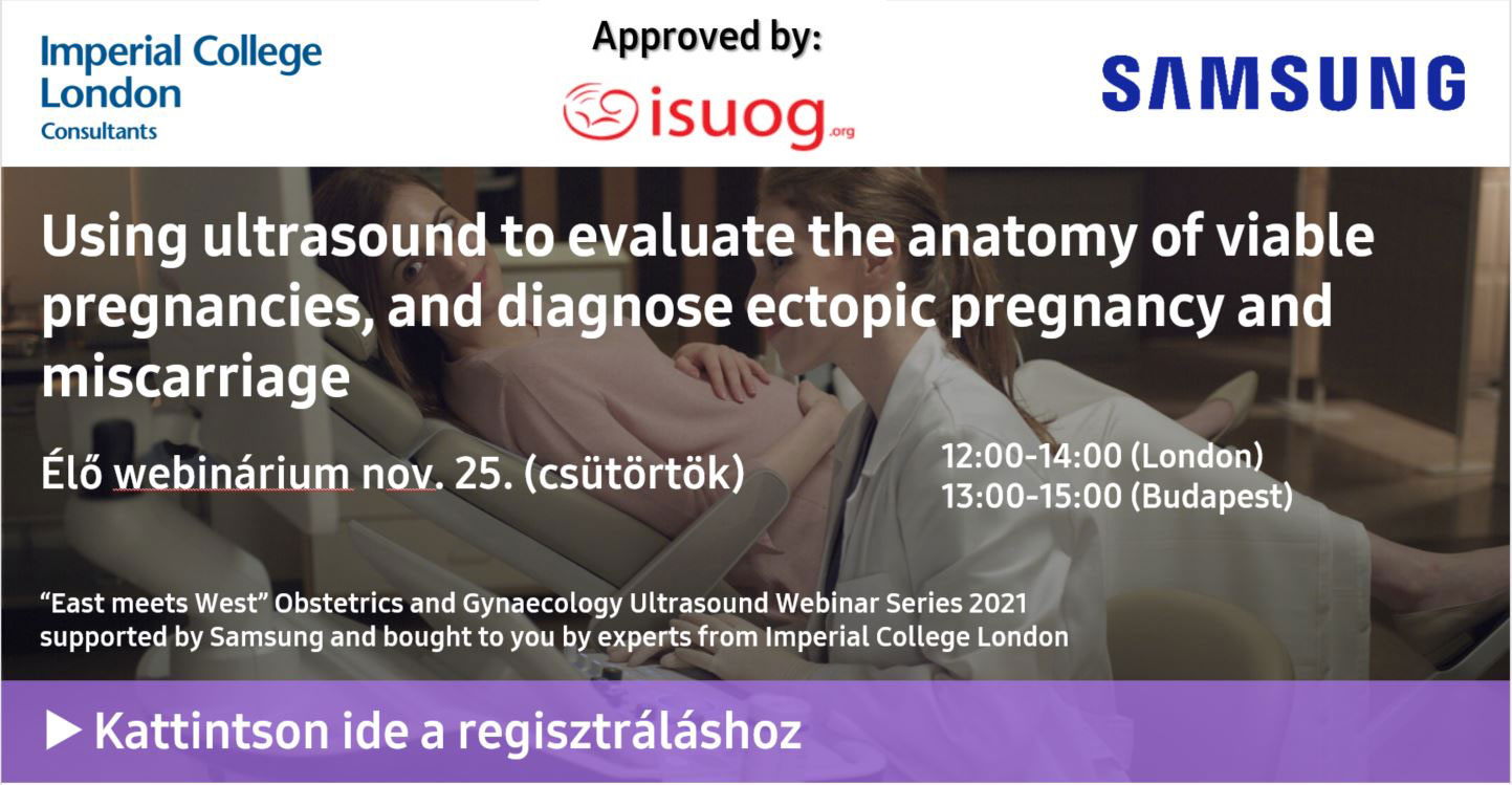 “East meets West” Obstetrics and Gynaecology Ultrasound Webinar Series 2021 - Scar Pregnancy & Abnormally Invasive Placenta | 2021. július 22. 19:00